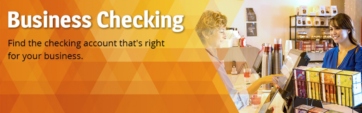 Business Checking - Find the checking account that right for your business.