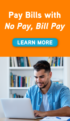 Pay Bills with No Pay, Bill Pay.  Learn More